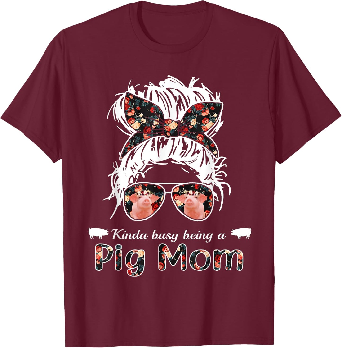 Kinda busy being a pig mom messy hair in bun bandana T-Shirt - T-Shirt | Maroon