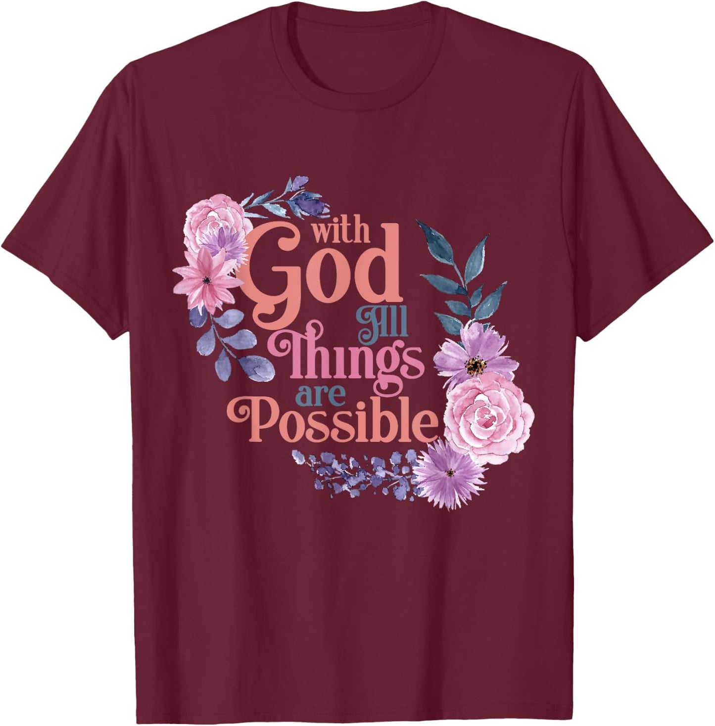 With God All Things Are Possible Prayer Bible Verse T-Shirt - T-Shirt | Maroon