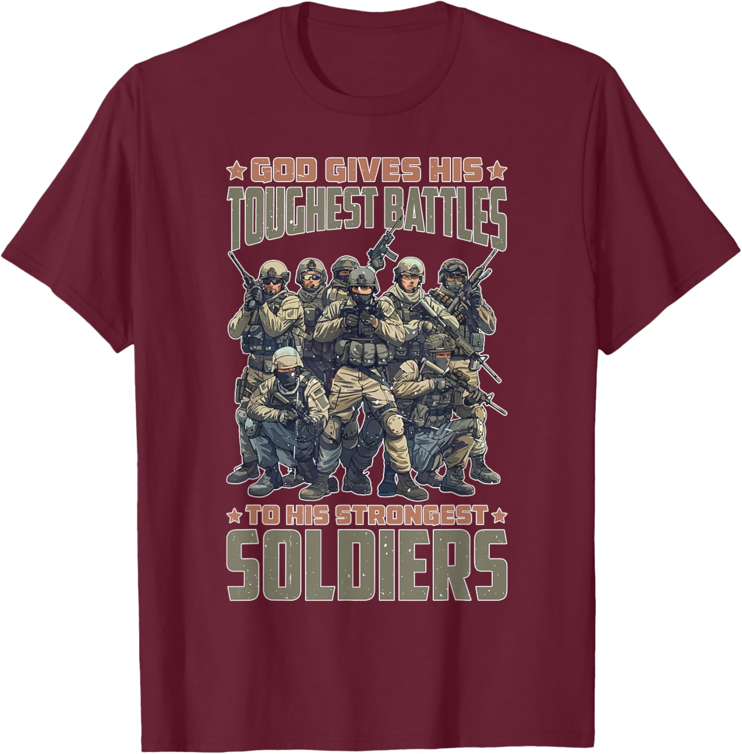 God Gives His Toughest Battles To His Strongest Soldiers T-Shirt - T-Shirt | Maroon
