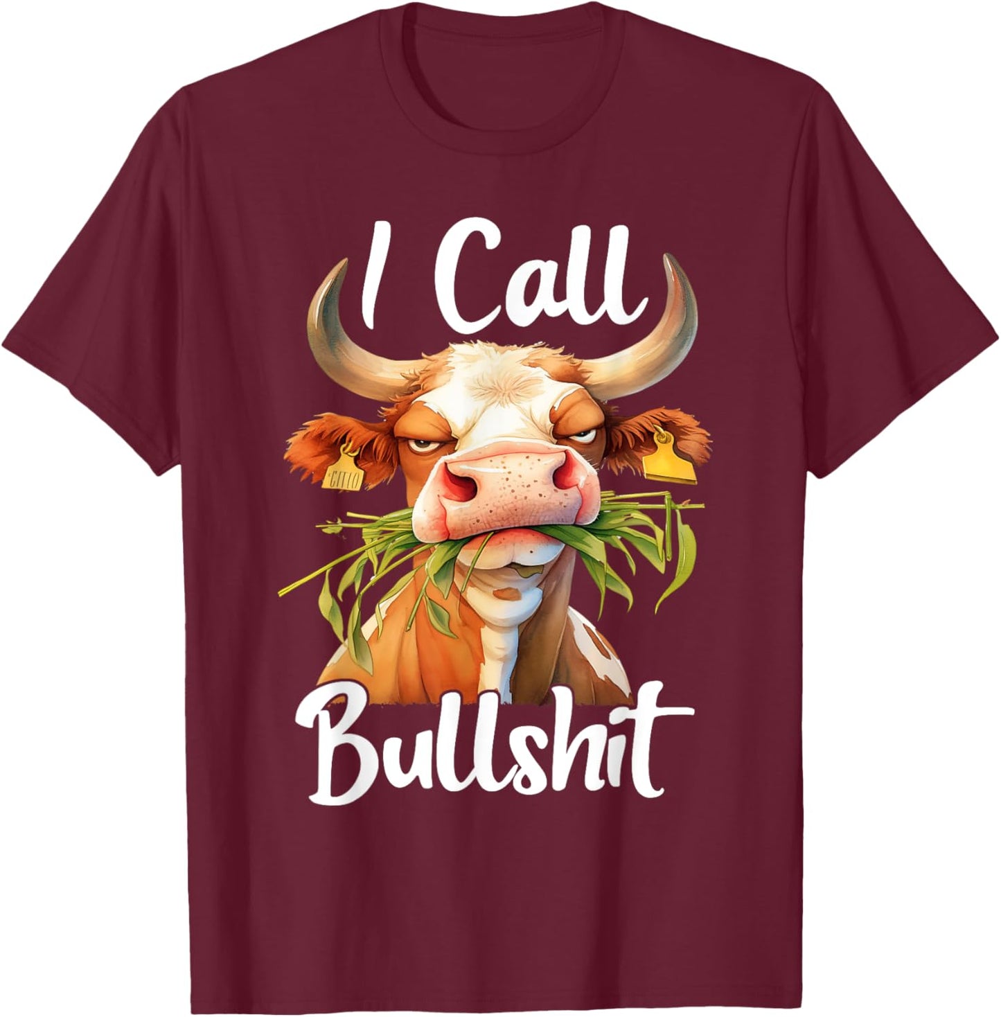 I Call Bullshit-Cow Animal Funny Sarcastic Quotes T-Shirt - T-Shirt | Maroon