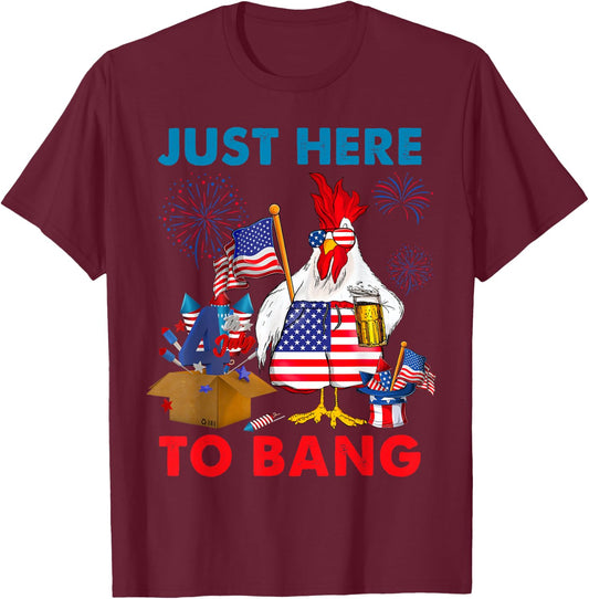 Chicken Firework Beer Just Here To Bang 4th Of July Funny T-Shirt - T-Shirt | Maroon