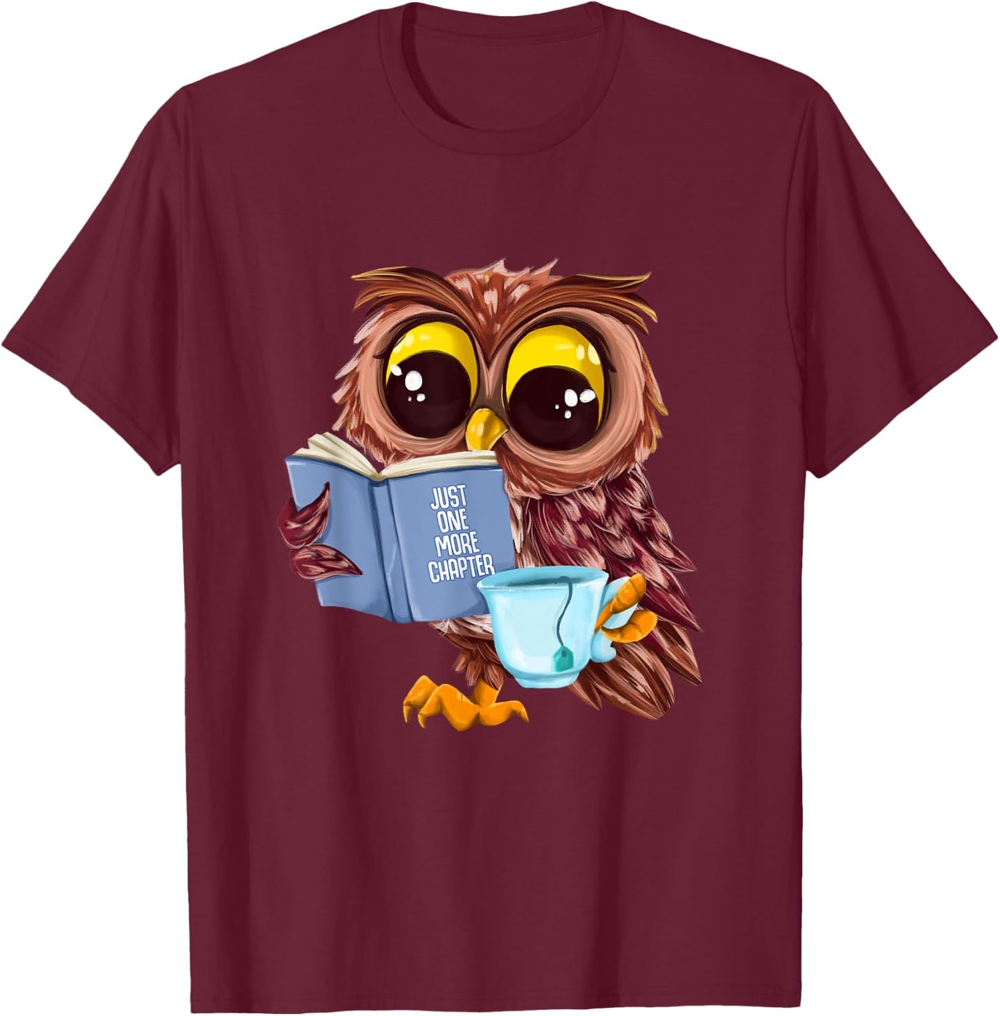 Just One More Chapter Cute Owl Reading Book With Tea T-Shirt - T-Shirt | Maroon
