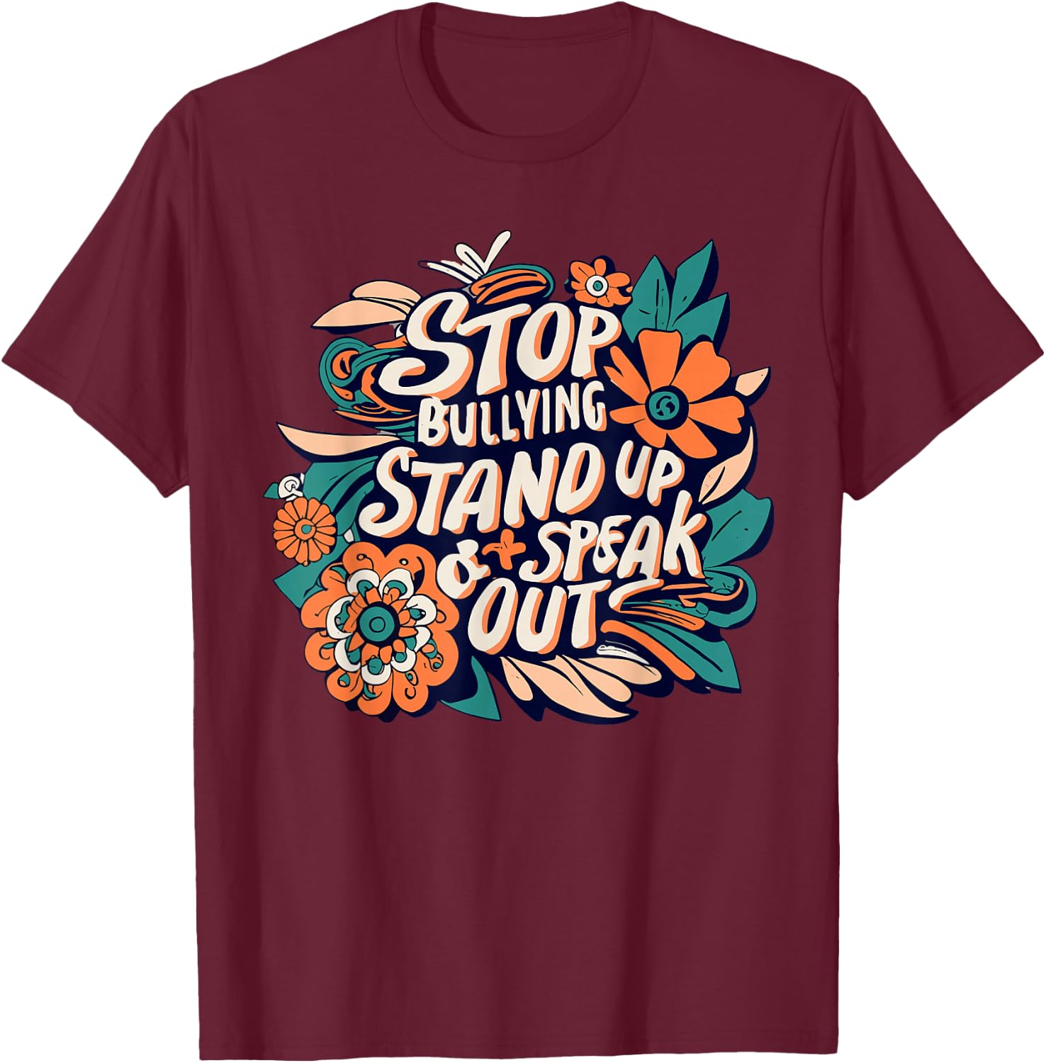 Stop Bullying Stand Up And Speak Out Anti-Bullying Unity T-Shirt - T-Shirt | Maroon