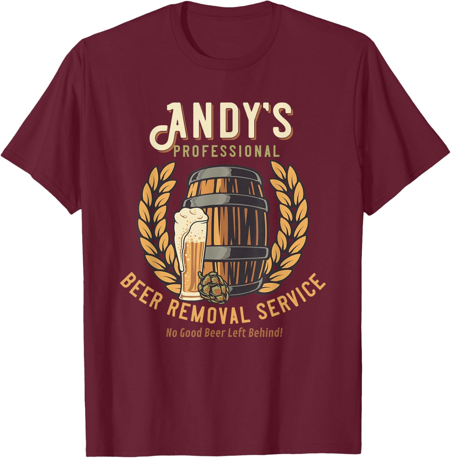 Andy Personalized Funny Professional Beer Removal T-Shirt - T-Shirt | Maroon