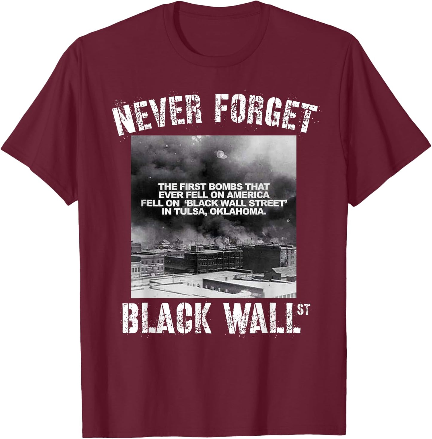 Black Wall Street Never Forget Our History Real Black Owned T-Shirt - T-Shirt | Maroon