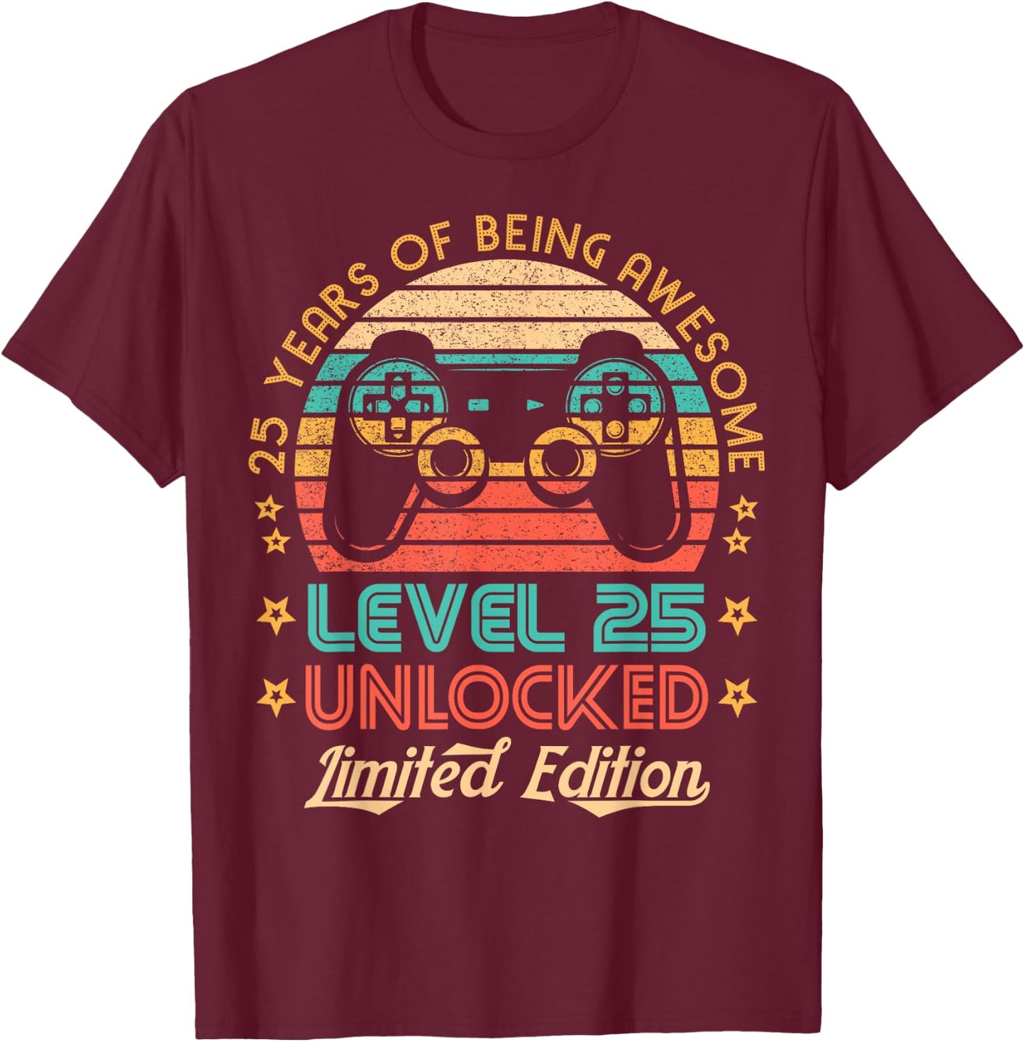 25th Birthday Level 25 Unlocked Limited Edition Gamer Gift T-Shirt - T-Shirt | Maroon