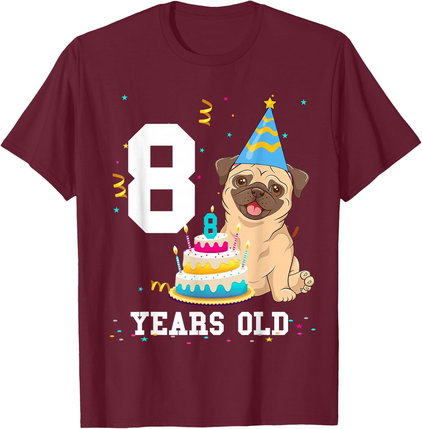 8 Years Old Birthday Pug Dog Lover Party Kids Boys Girls T-Shirt - T-Shirt | Maroon