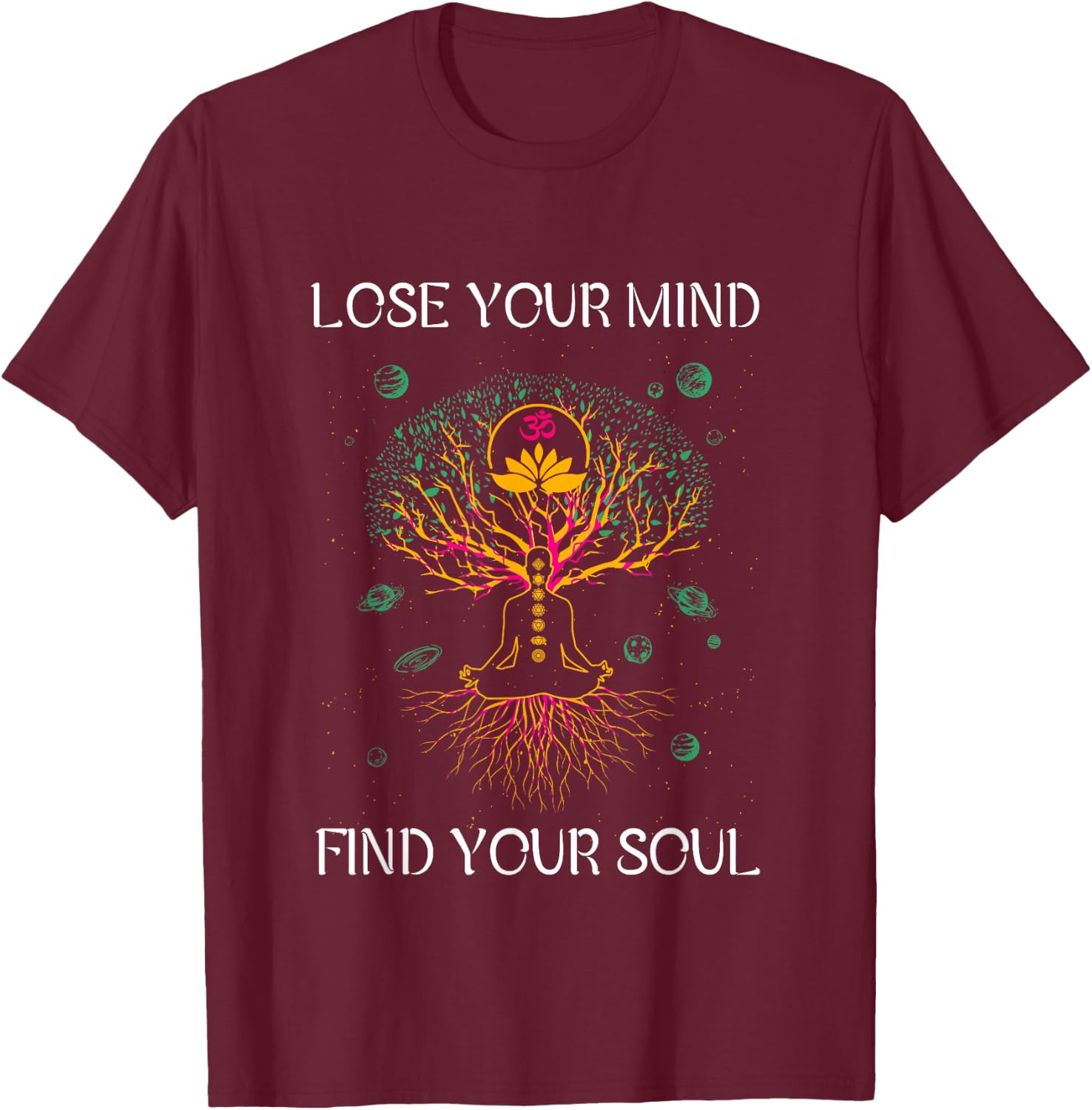 Lose Your Mind Find Your Souls I Meditation T-Shirt - T-Shirt | Maroon