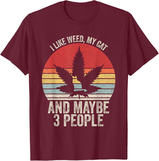 Vintage Retro I Like Weed, My Cat And Maybe 3 People T-Shirt - T-Shirt | Maroon