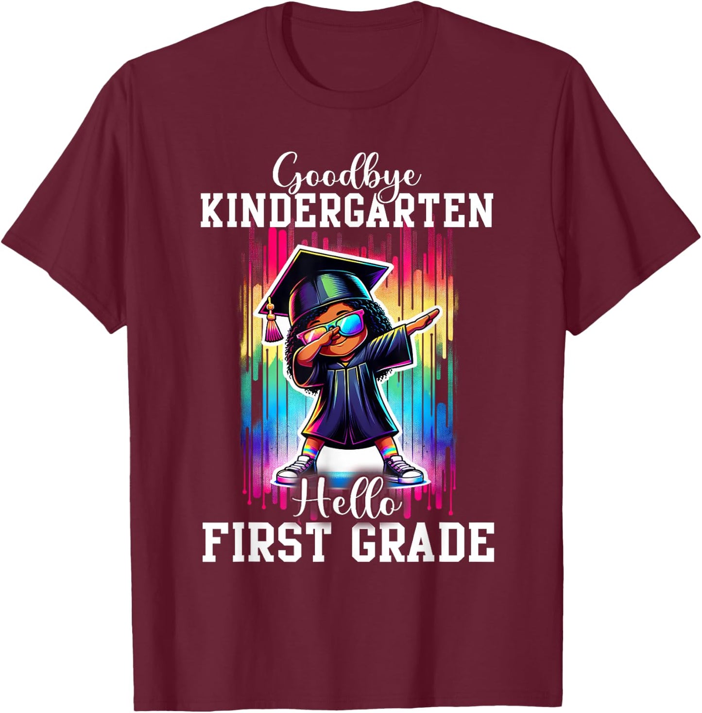 Goodbye Kindergarten Hello 1st Grade Graduate Black Girl T-Shirt - T-Shirt | Maroon