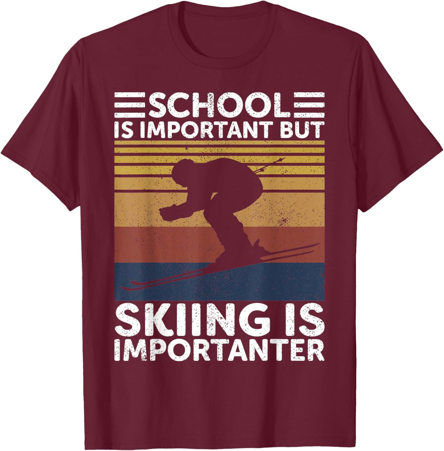School Is Important But Skiing Is Importanter Ski Funny Gift T-Shirt - T-Shirt | Maroon