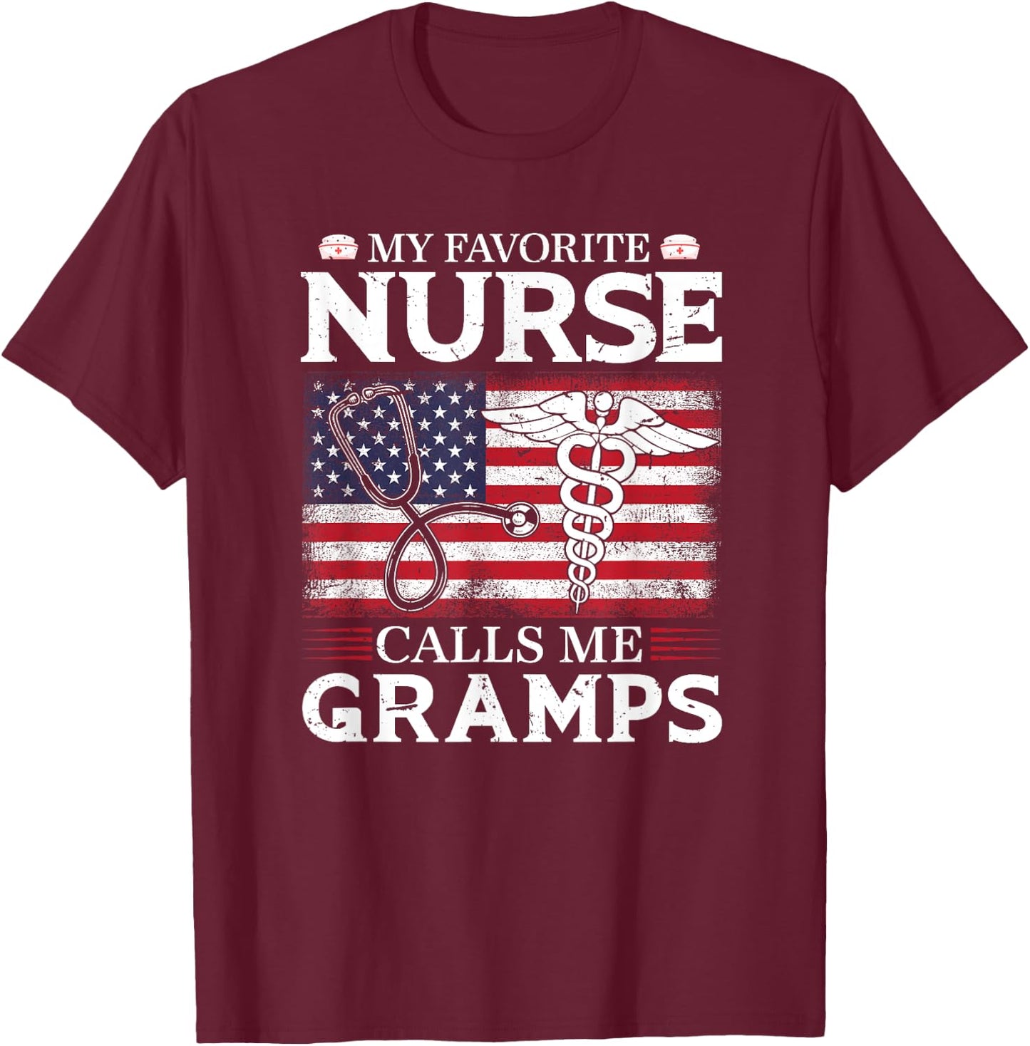My Favorite Nurse Calls Me Gramps Father's Day T-Shirt - T-Shirt | Maroon