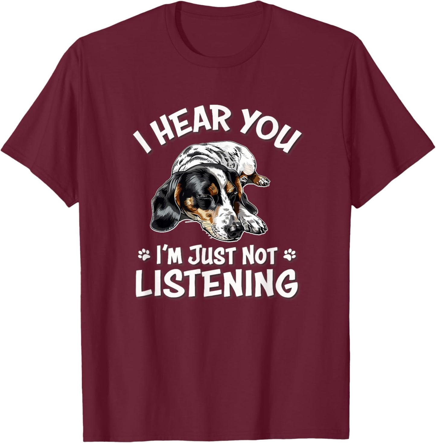 Funny Hear You Not Listening Piebald Dachshund Lover T-Shirt - T-Shirt | Maroon