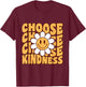 Choose Kindness Retro Groovy Be Kind Women Men Inspirational T-Shirt - T-Shirt | Maroon