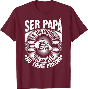 Ser Papa Es Un Honor Ser Abuelo No Tiene Precio Father's Day T-Shirt - T-Shirt | Maroon