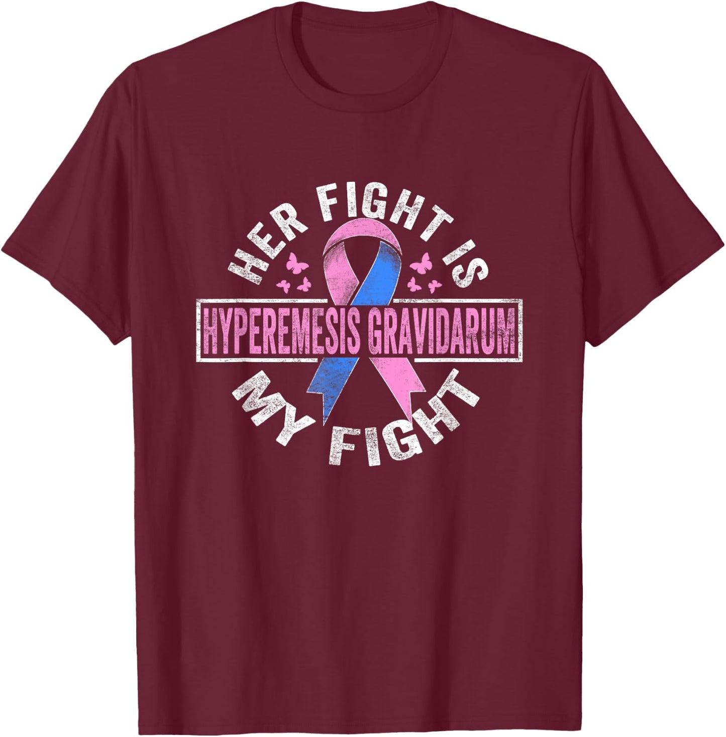 Her fight is my fight Hyperemesis Gravidarum Awareness T-Shirt - T-Shirt | Maroon