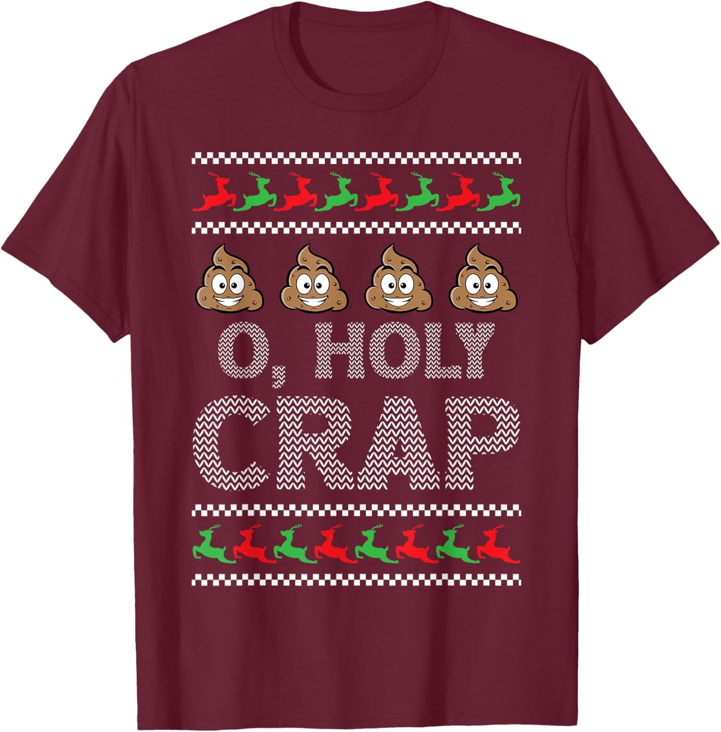 O Holy Crap Winter Holiday Gifts Men Women Ugly Christmas T-Shirt - T-Shirt | Maroon
