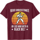 Never Underestimate An Old Man With A Black Belt Karate T-Shirt - T-Shirt | Maroon
