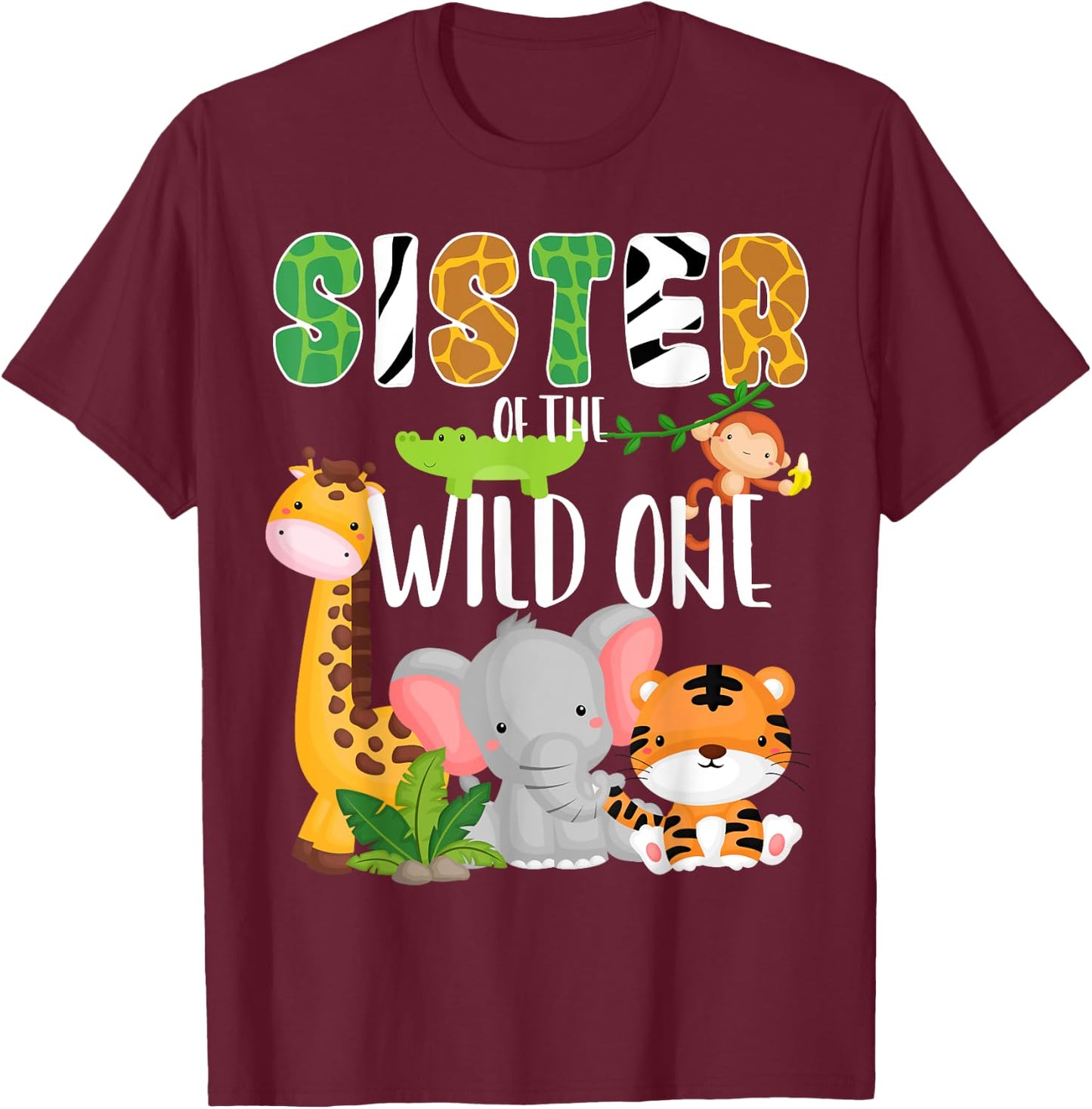 Sister of the Wild One Zoo Birthday Safari Jungle Animals T-Shirt - T-Shirt | Maroon
