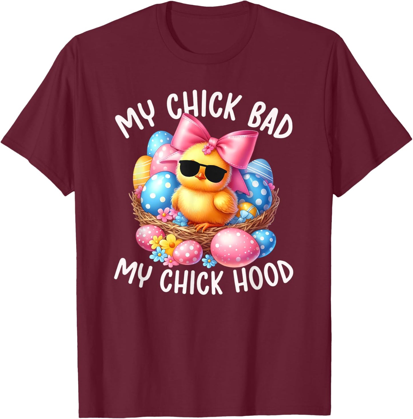 My Chick Bad My Chick Hood Funny Chicken Easter Day Retro T-Shirt - T-Shirt | Maroon