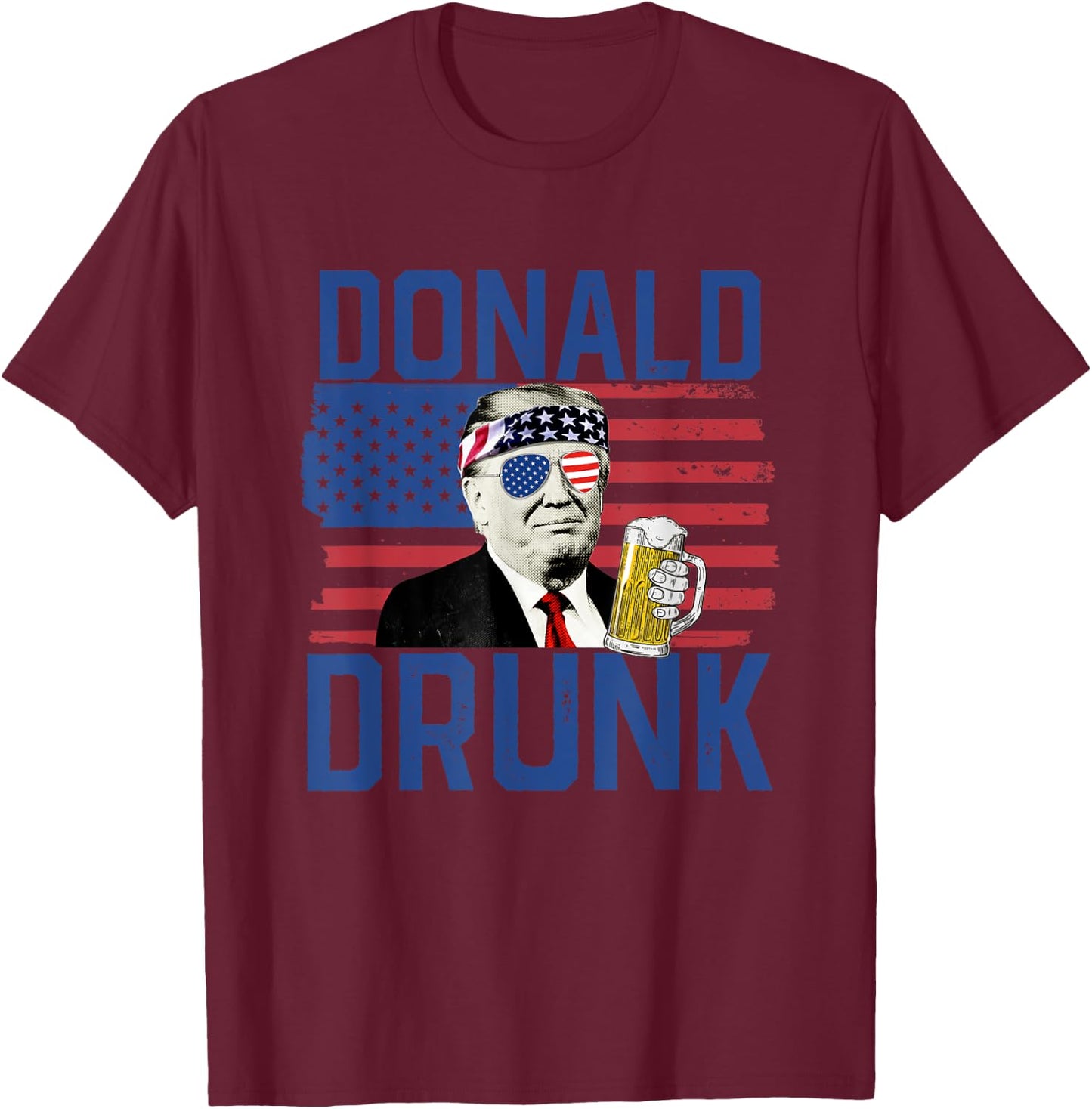Donald Drunk 4th Of July US Flag Drinking President Trump T-Shirt - T-Shirt | Maroon