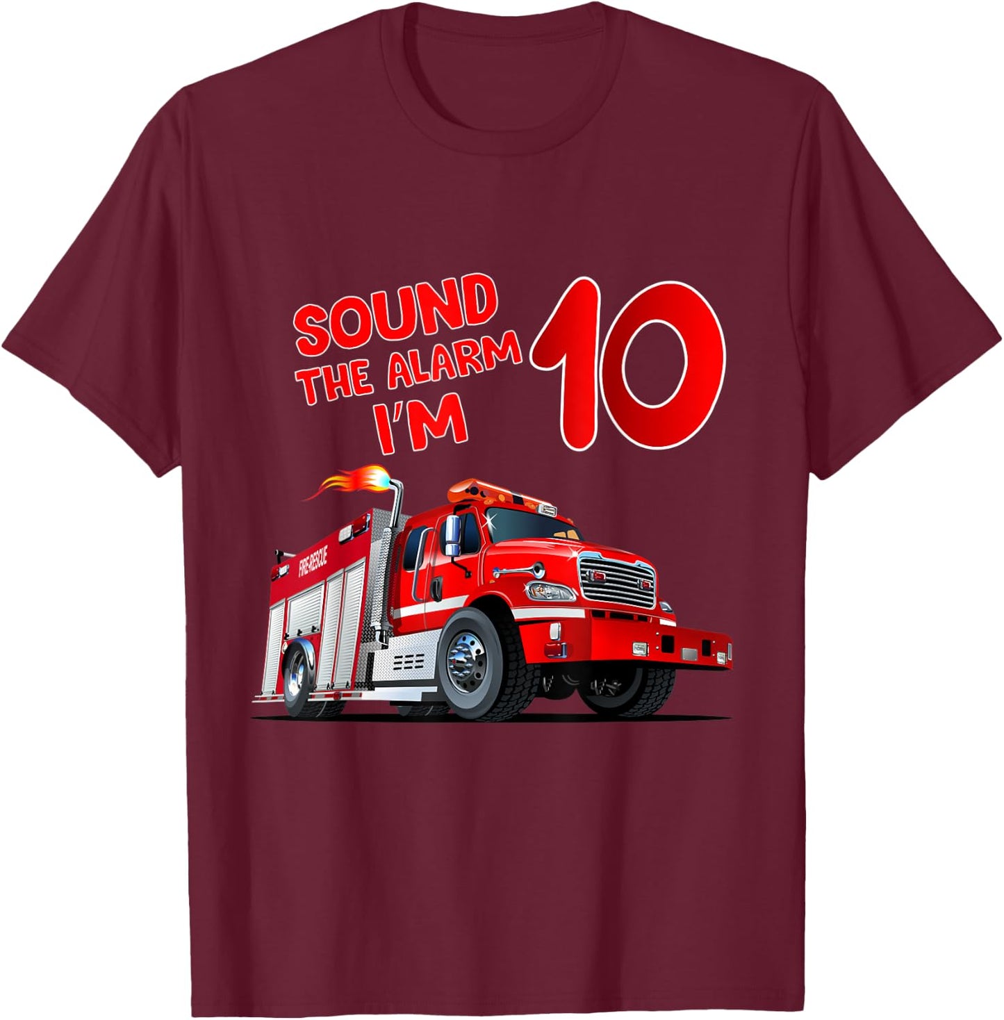 Sound alarm I'm 10 FireTruck Birthday Firefighter Shirt T-Shirt - T-Shirt | Maroon