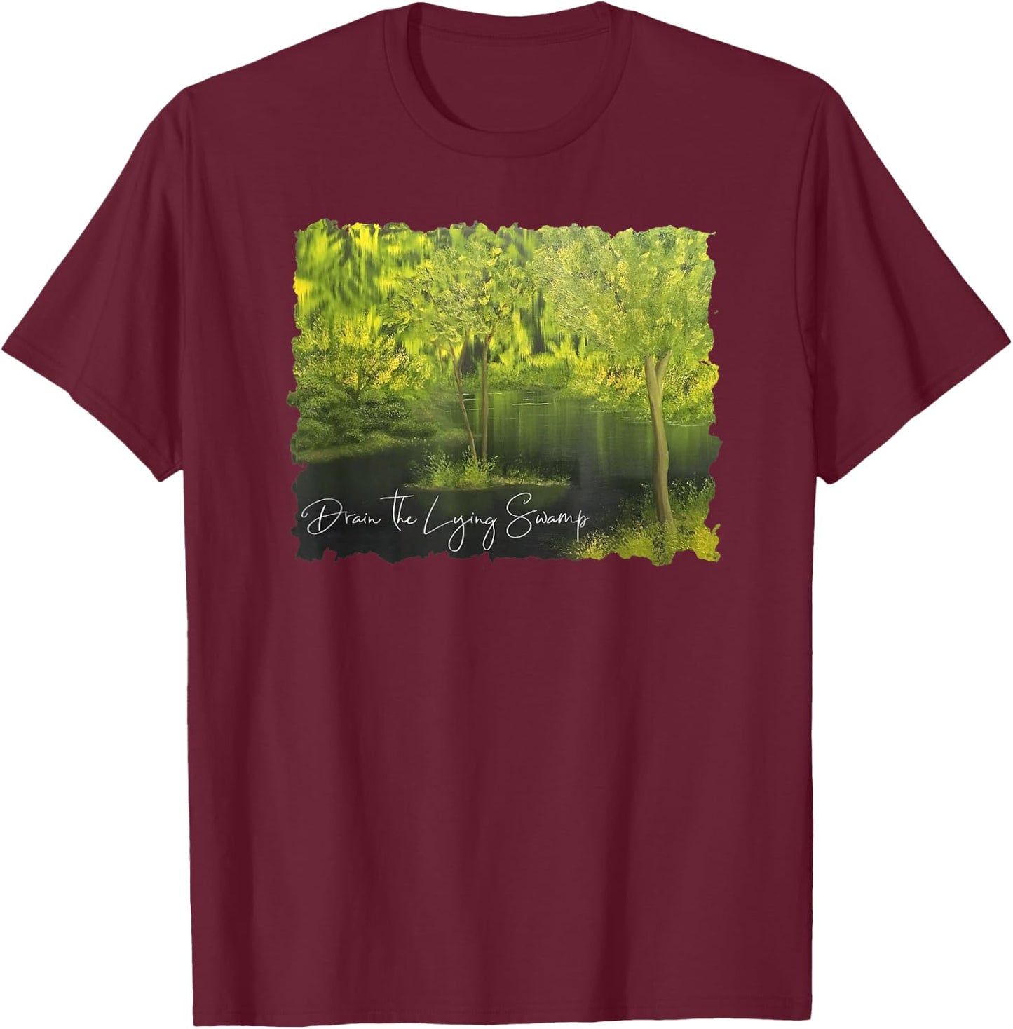 Drain the Lying Swamp Political T-Shirt - T-Shirt | Maroon