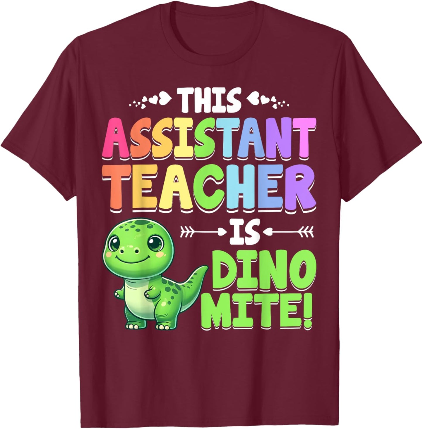 Teacher Assistant Is Dino Mite Dinosaur T-Rex Teacher Aide Women T-Shirt - T-Shirt | Maroon