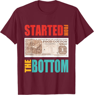 Started From Bottom Food Stamp Vintage Quote T-Shirt - T-Shirt | Maroon
