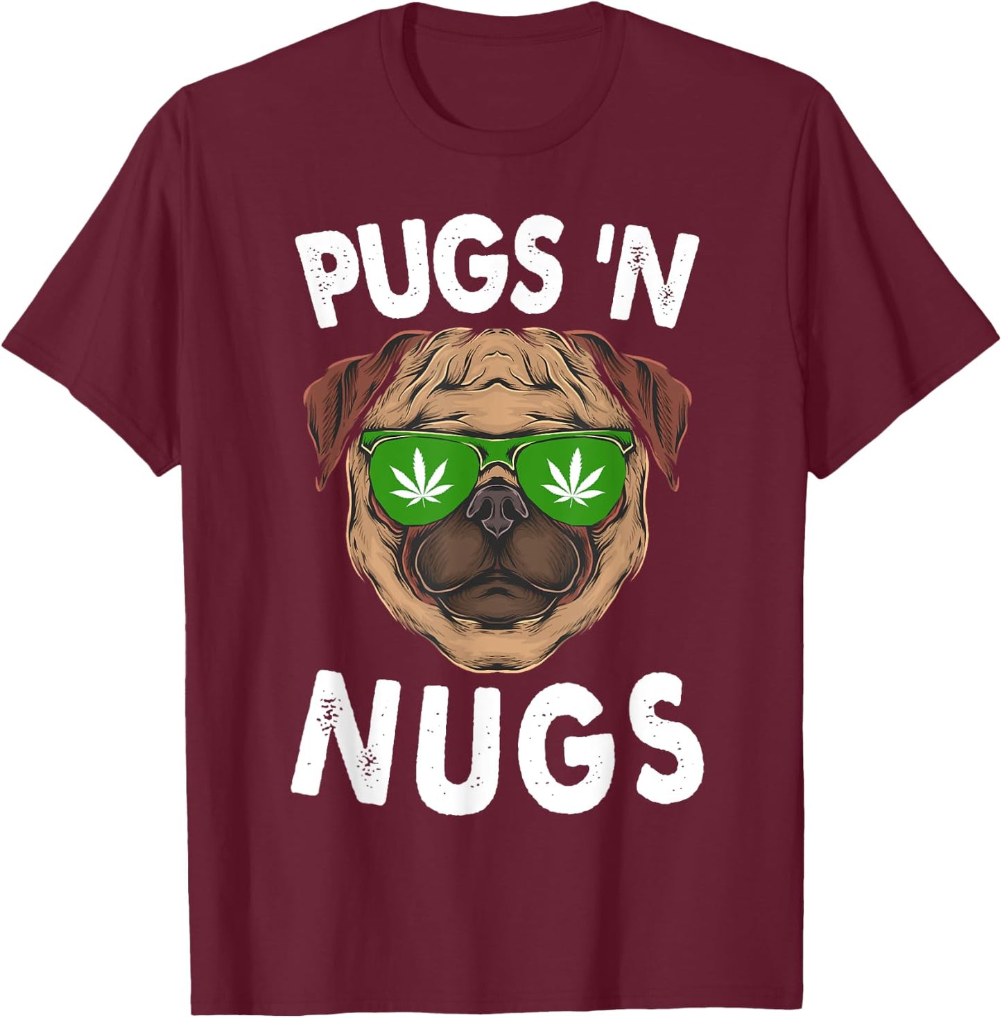 Pugs N Nugs Cute Pug Dog Lover Cannabis Marijuana Gift Women T-Shirt - T-Shirt | Maroon