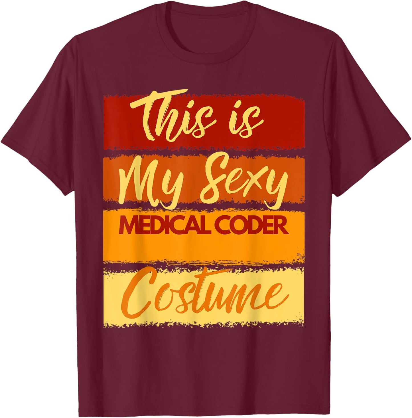 This is My Sexy Medical Coder Costume Halloween Party T-Shirt - T-Shirt | Maroon