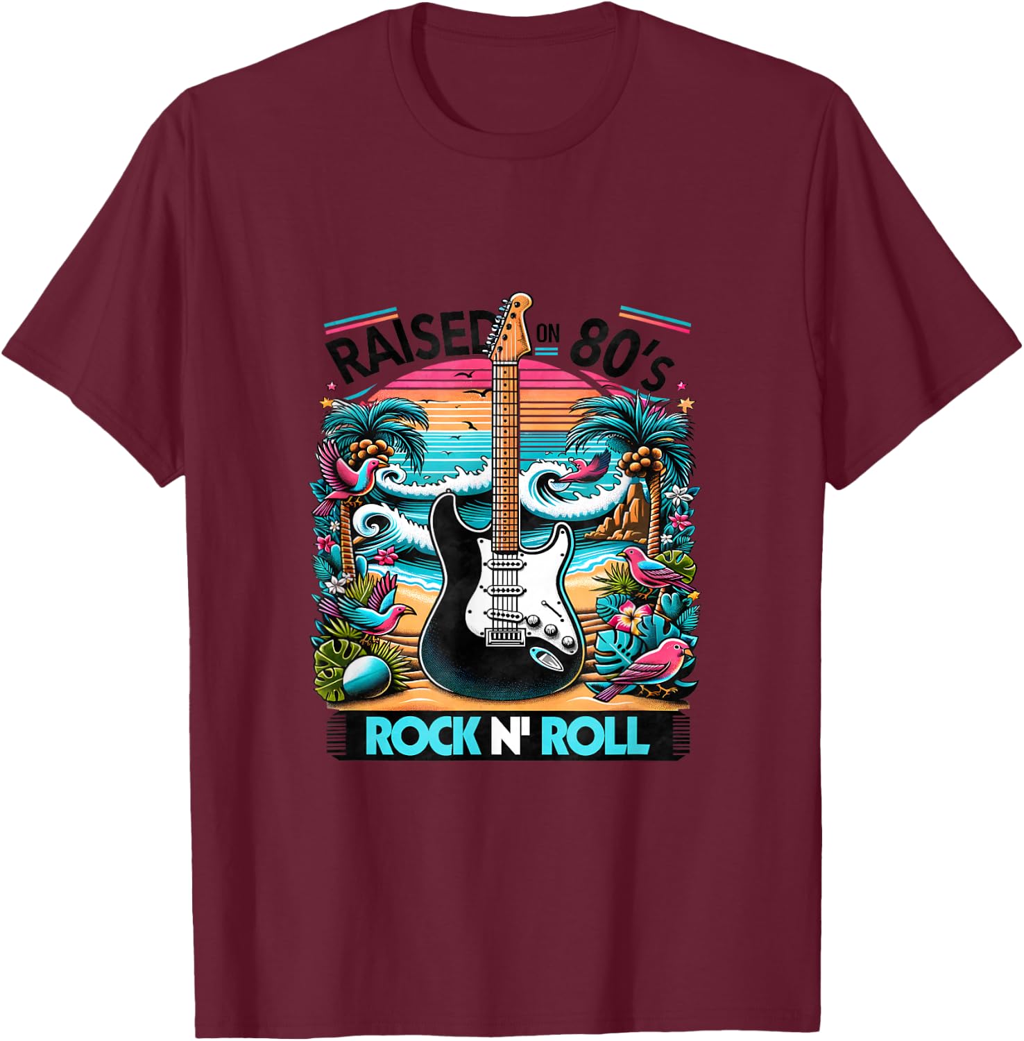 Raised On 80's Rock N Roll - Rock Band - Hair Band T-Shirt - T-Shirt | Maroon