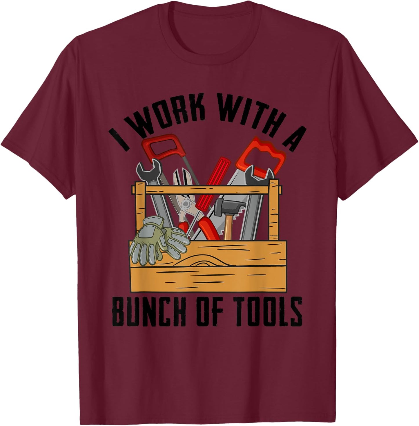 Cute Carpenter Equipment Humor Quote Lover Designs Funny Construction Worker Gift Carpenter Woodworker Handyman T-Shirt - T-Shirt | Maroon