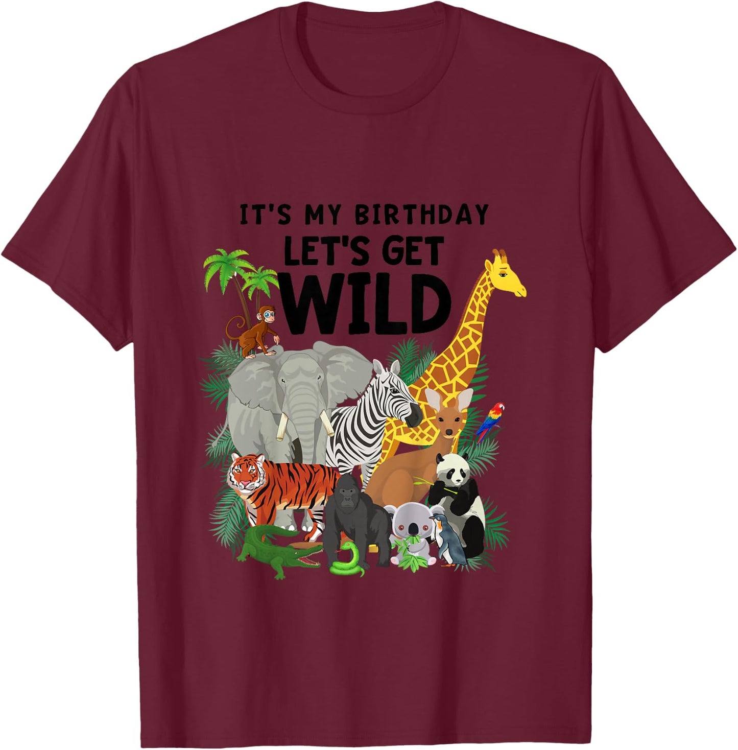 Kids It's My Birthday Let's Get Wild Zoo Animals Safari Party T-Shirt - T-Shirt | Maroon