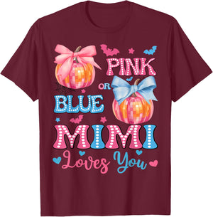 Pink or Blue Mimi Loves You Gender Reveal Halloween T-Shirt - T-Shirt | Maroon