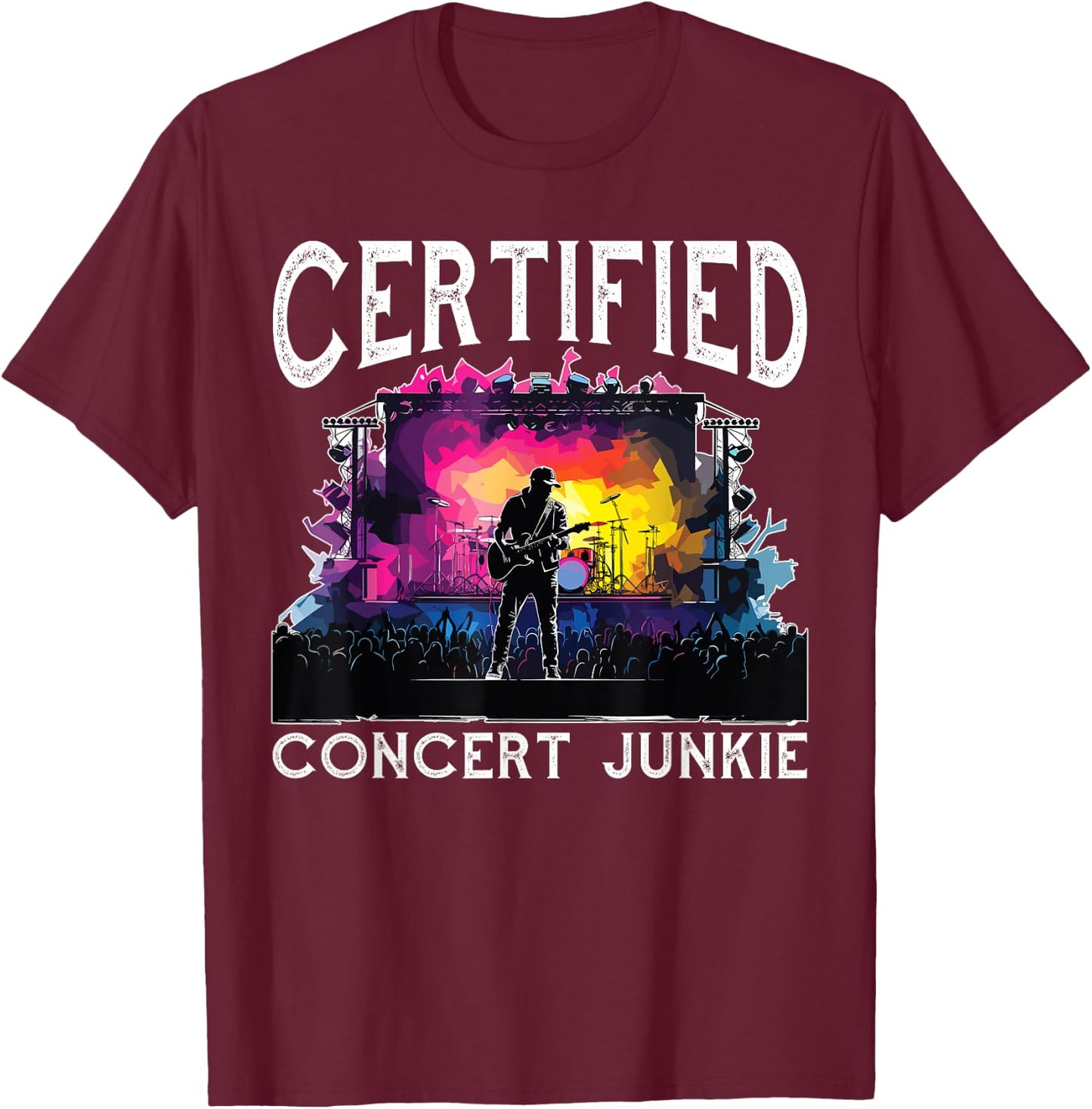 Certified Concert Junkie T-Shirt - T-Shirt | Maroon