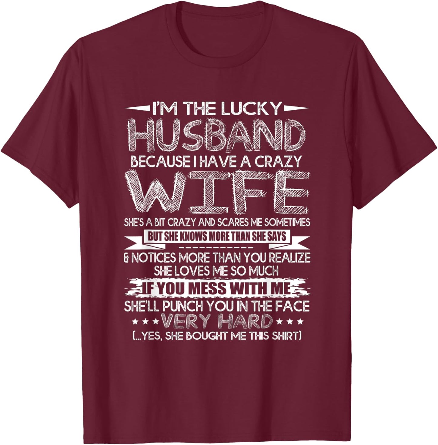 I Am A Lucky Husband I Have A Crazy Wife Valentine Day Gift T-Shirt - T-Shirt | Maroon