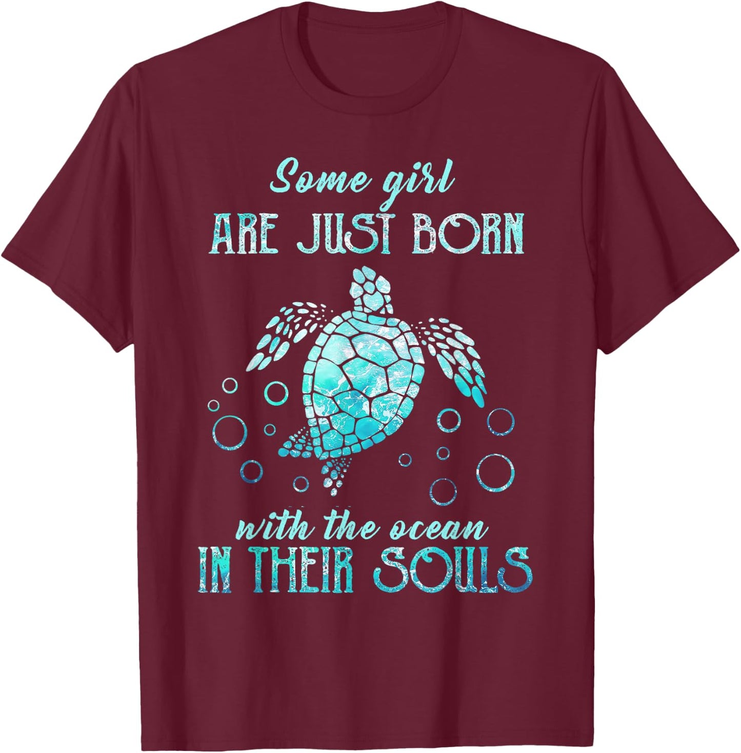 Some girls are just born with the ocean in their souls T-Shirt - T-Shirt | Maroon