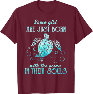 Some girls are just born with the ocean in their souls T-Shirt - T-Shirt | Maroon