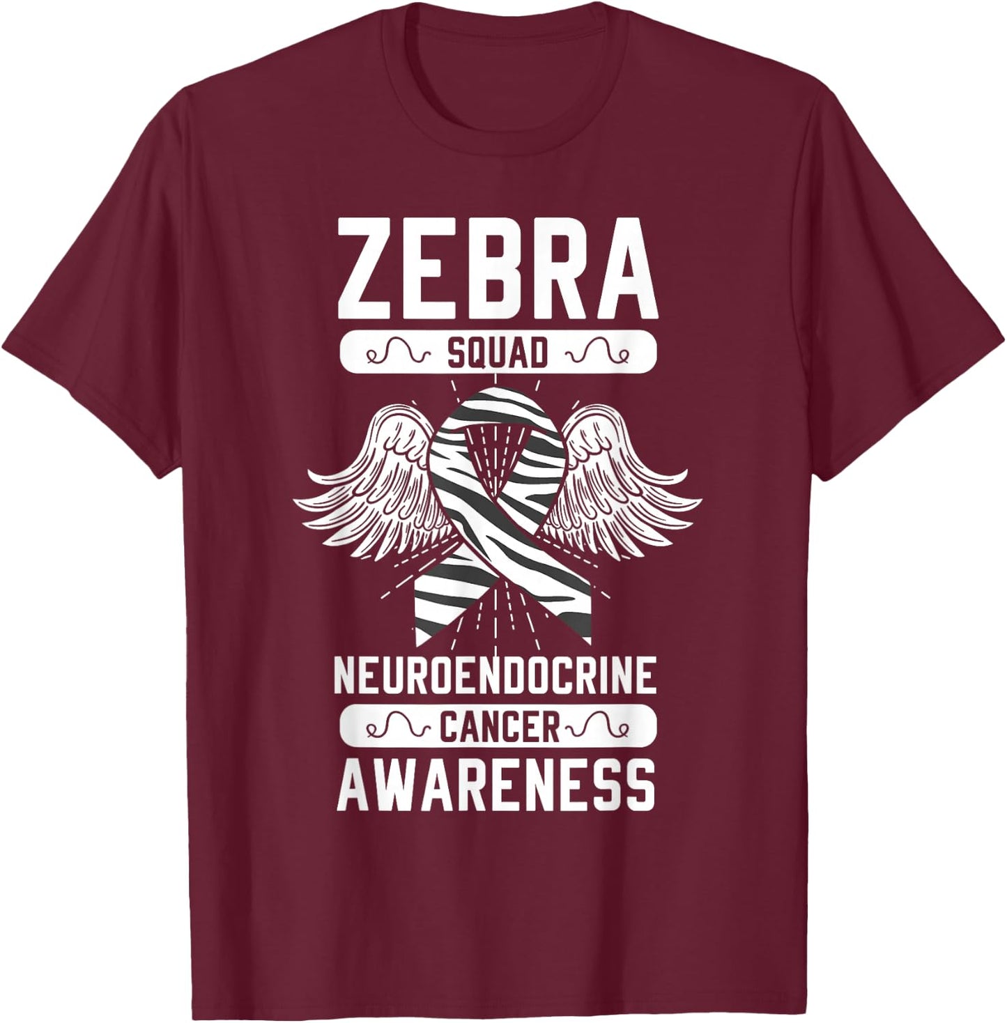Zebra Squad Neuroendocrine Cancer Awareness Ribbon Carcinoma T-Shirt - T-Shirt | Maroon
