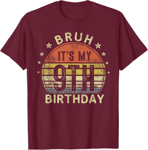 Bruh It's My 9th Birthday 9 Year Old Boy Nine BDay T-Shirt - T-Shirt | Maroon