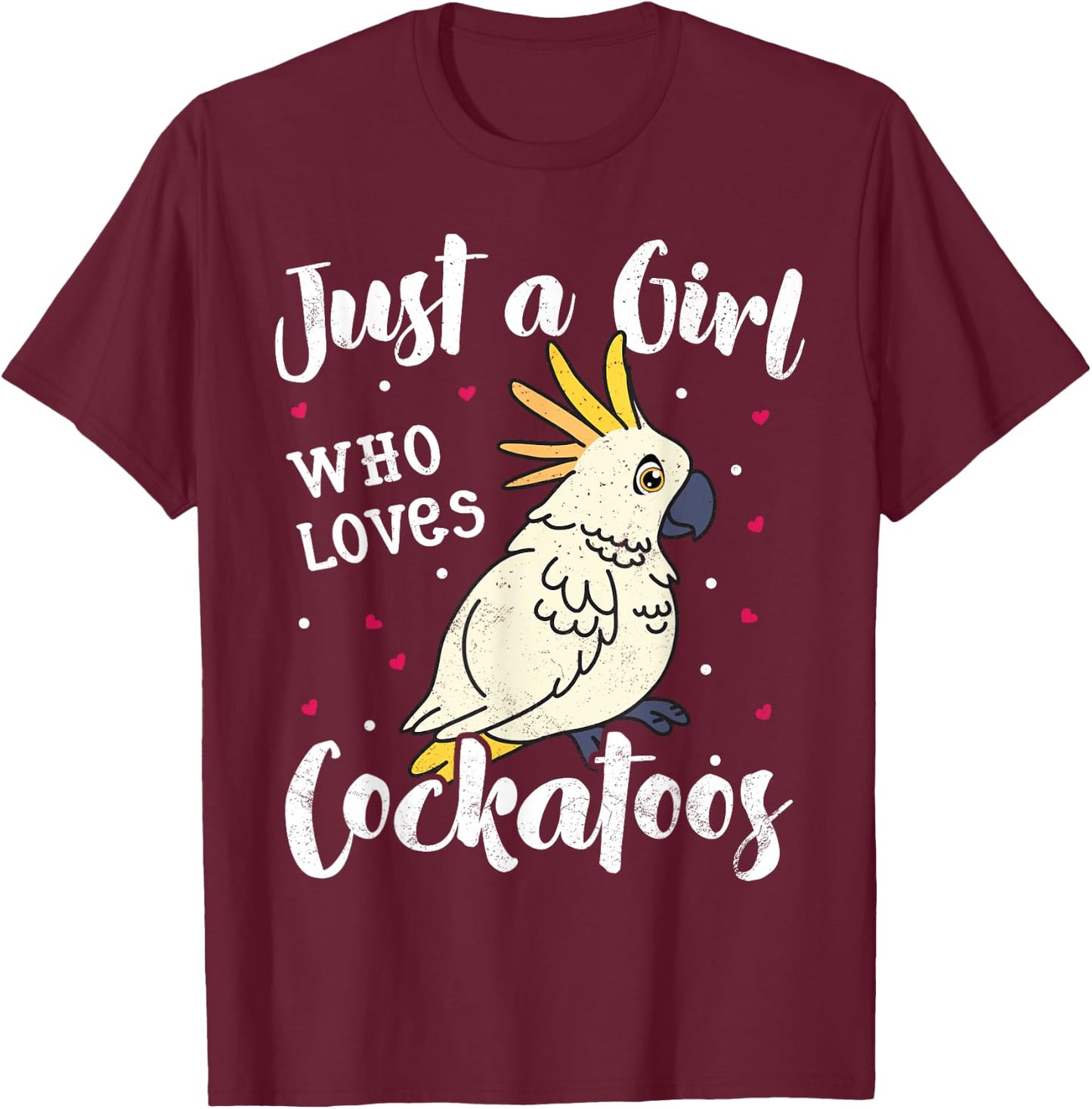 Just A Girl Who Loves Bird Cockatoo Mom Women Kids Mom Gifts T-Shirt - T-Shirt | Maroon