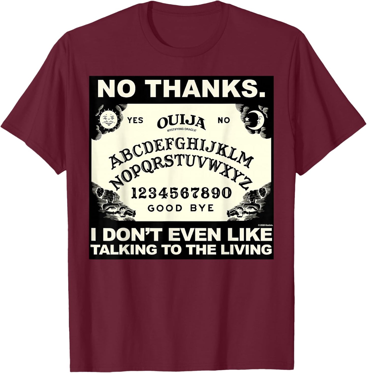Ouija No Thanks I Don't Even Like Talking To The Living Logo T-Shirt - T-Shirt | Maroon