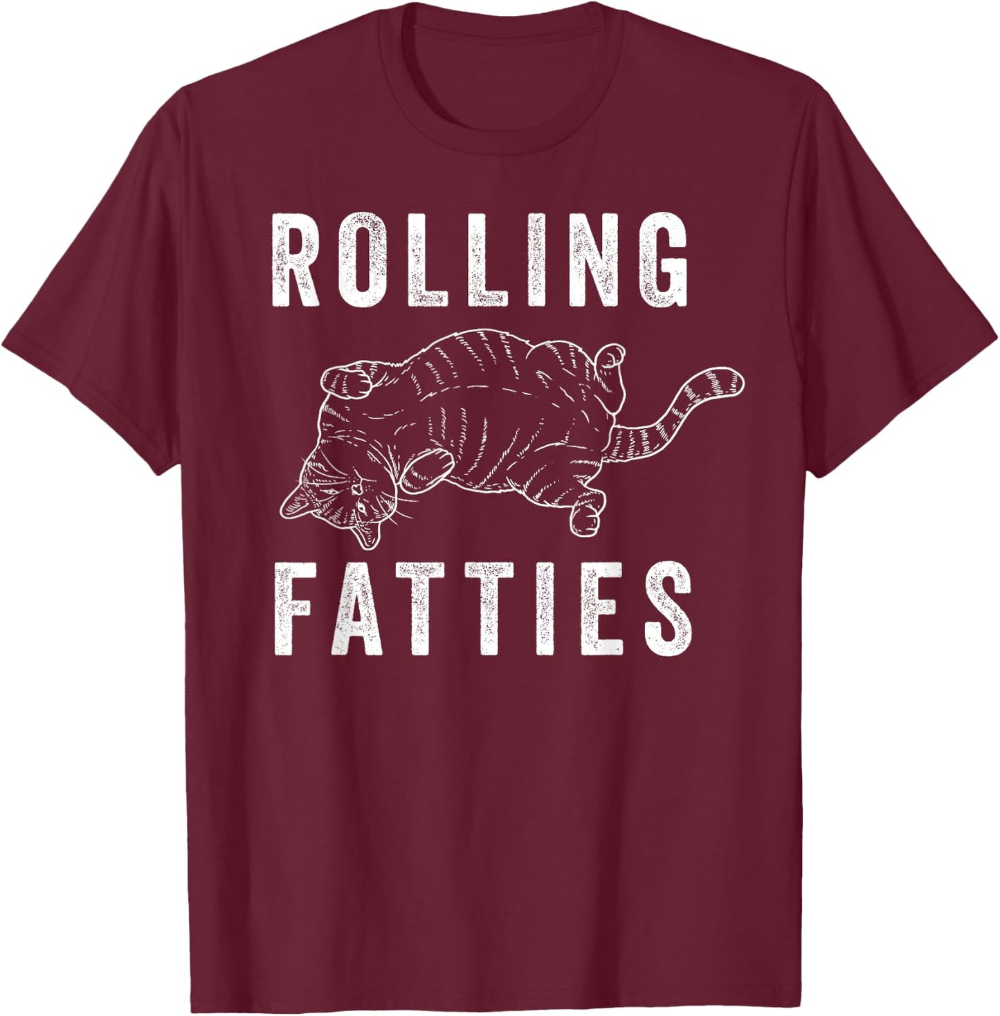 Rolling Fatties Chonk Cat Lover Gift Cat Mom Cat Dad Feline T-Shirt - T-Shirt | Maroon