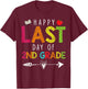 Happy Last Day Of 2Nd Grade Funny Gift Teacher Students T-Shirt - T-Shirt | Maroon