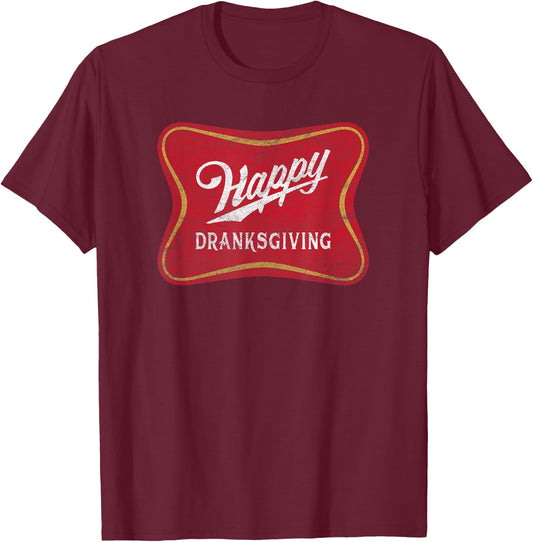 Happy Dranksgiving - Beer Drinker - Thanksgiving T-Shirt - T-Shirt | Maroon