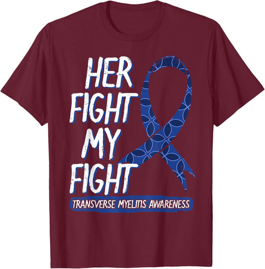 Her Fight Is My Fight Transverse Myelitis Survivor Disease T-Shirt - T-Shirt | Maroon
