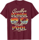 Vintage Goodbye School Hello Pool Summer Last Day Of School T-Shirt - T-Shirt | Maroon
