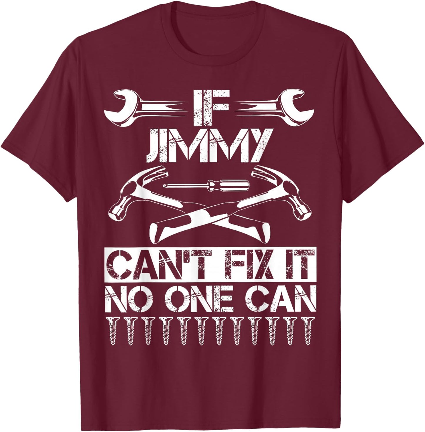 JIMMY Fix It Funny Birthday Personalized Name Dad Gift T-Shirt - T-Shirt | Maroon
