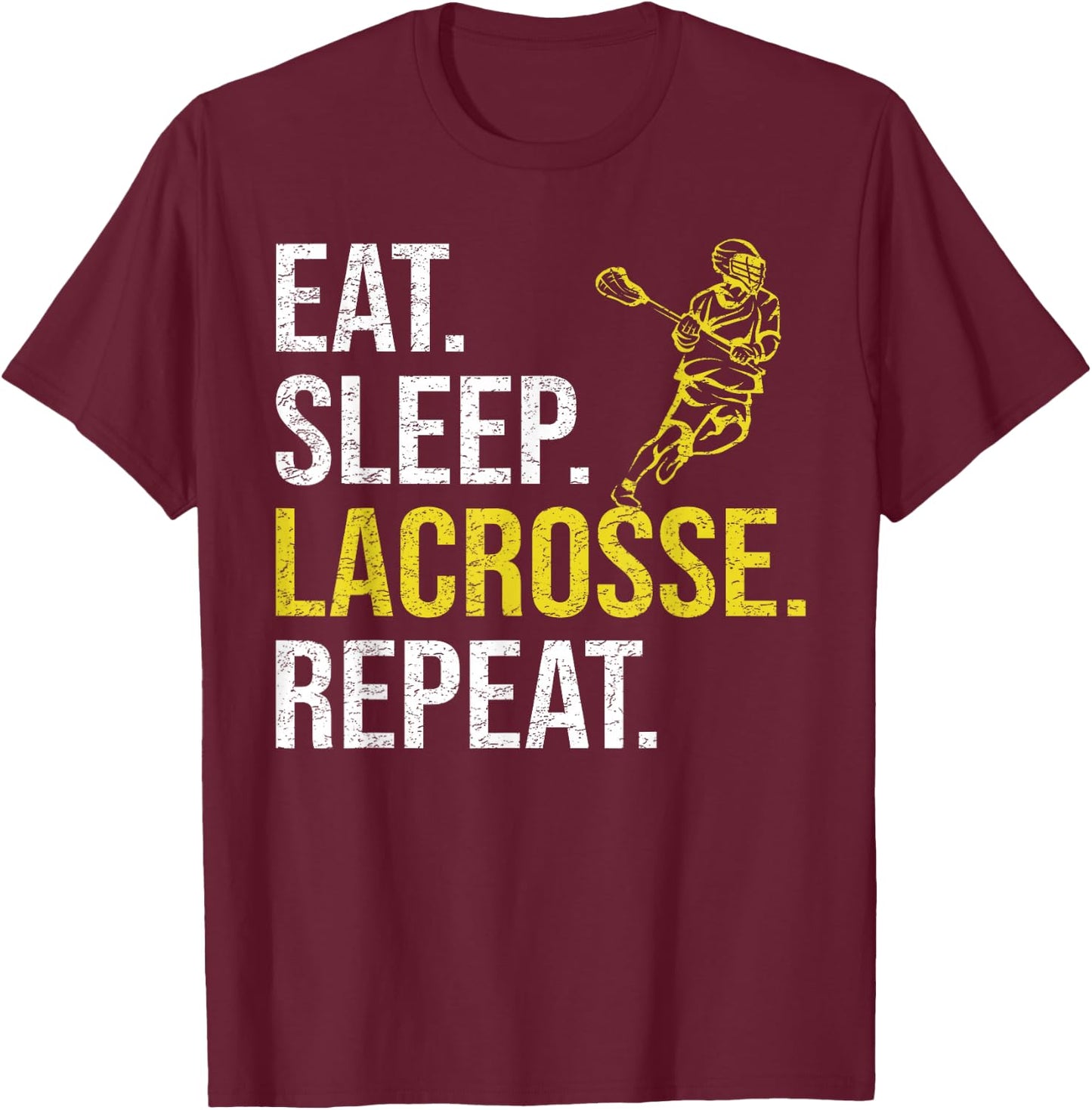 Eat Sleep Lacrosse Repeat Sports Team Gifts Men Fathers Day T-Shirt - T-Shirt | Maroon